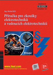 Náhled  Příručka pro zkoušky elektrotechniků a vedoucích elektrotechniků (první vydání) (rok vydání 2024) - svazek 121 1.5.2024