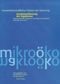 Publikace  Gesamtwirtschaftlicher Nutzen der Normung; Zusammenfassung der Ergebnisse; Wissenschaftlicher Endbericht mit praktischen Beispielen. Executive Summary. Teil A: Betriebswirtschaftlicher Nutzen Teil B: Volkwirtschaftlicher 29.6.2000 náhled