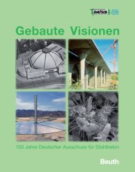 Náhled  Gebaute Visionen; 100 Jahre Deutscher Ausschuss für Stahlbeton 1907 - 2007 Mit CD-ROM  - DAfStb-Festschrift zur 100-Jahr-Feier 24.10.2007