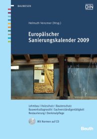 Beuth Jahrbuch; Europäischer Sanierungskalender 2009; Lehmbau, Holzschutz, Bautenschutz, Bauwerksdiagnostik, Sachverständigentätigkeit, Restaurierung, Denkmalpflege Mit CD-ROM 21.11.2008