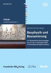 Beuth Forum; Altbausanierung 3; Bauphysik und Bausanierung 19. Hanseatische Sanierungstage vom 13. bis 15. November 2008 im Ostseebad Heringsdorf/Usedom 20.11.2008