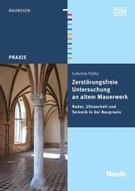 Náhled  Beuth Praxis; Zerstörungsfreie Untersuchung an altem Mauerwerk; Radar, Ultraschall und Seismik in der Baupraxis 26.11.2009