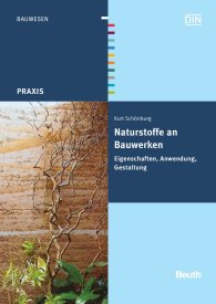 Publikace  DIN Media Praxis; Naturstoffe an Bauwerken; Eigenschaften, Anwendung, Gestaltung 20.8.2010 náhled