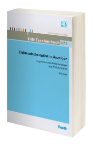 Náhled  DIN-Taschenbuch 473; Elektronische optische Anzeigen; Ergonomische Anforderungen und Prüfverfahren 1.4.2010