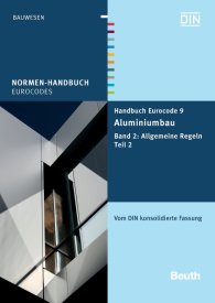 Publikace  Normen-Handbuch; Handbuch Eurocode 9 - Aluminiumbau; Band 2: Allgemeine Regeln Teil 2 Vom DIN konsolidierte Fassung 30.7.2013 náhled