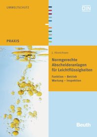 Publikace  Beuth Praxis; Normgerechte Abscheideranlagen für Leichtflüssigkeiten; Funktion - Betrieb - Wartung - Inspektion 3.4.2012 náhled