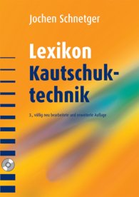 Lexikon Kautschuktechnik; Mit CD-ROM: Inhaltsverzeichnis und Literaturnachweise 1.1.2004