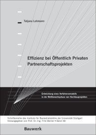 Publikace  Bauwerk; Effizienz bei Öffentlich Privaten Partnerschaftsprojekten; Entwicklung eines Verfahrensmodells in der Wettbewerbsphase von Hochbauprojekten Schriftenreihe des Institutes für Baubetriebslehre der Universität Stut 1.1.2009 náhled