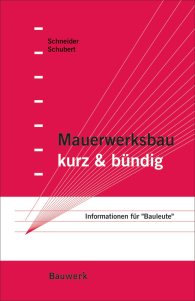 Publikace  Bauwerk; Mauerwerksbau kurz & bündig; Informationen für 