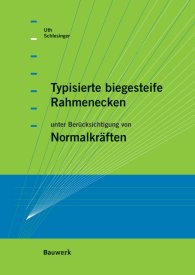 Publikace  Bauwerk; Typisierte biegesteife Rahmenecken; unter Berücksichtigung von Normalkräften 1.1.2006 náhled