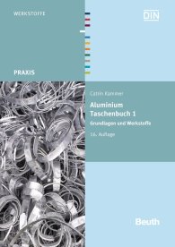 Beuth Praxis; Aluminium Taschenbuch 1; Grundlagen und Werkstoffe 7.6.2011