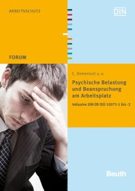 Beuth Forum; Psychische Belastung und Beanspruchung am Arbeitsplatz; Inklusive DIN EN ISO 10075-1 bis -3 19.12.2011