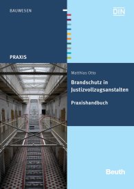 Publikace  Beuth Praxis; Brandschutz in Justizvollzugsanstalten; Praxishandbuch 29.6.2012 náhled