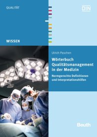 Publikace  DIN Media Wissen; Wörterbuch Qualitätsmanagement in der Medizin; Normgerechte Definitionen und Interpretationshilfen 6.8.2012 náhled