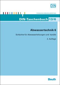 Publikace  DIN-Taschenbuch 13/6; Abwassertechnik 6; Schächte für Abwasserleitungen und -kanäle, Straßenentwässerungsgegenstände 20.8.2013 náhled