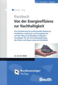 Publikace  Kursbuch: Von der Energieeffizienz zur Nachhaltigkeit; Eine Orientierung für professionelle Bauherren, Architekten, Ingenieure und Energieberater auf dem Weg zu nachhaltigen Gebäuden - Grundlagen für die Entscheidungsfin 7.11.2012 náhled