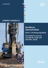 Publikace  Normen-Handbuch; Handbuch Spezialtiefbau; Band 2: Verdrängungspfähle Konsolidierte Fassung von DIN EN 12699 und DIN SPEC 18538 3.5.2013 náhled