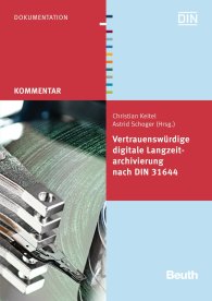 Publikace  DIN Media Kommentar; Vertrauenswürdige digitale Langzeitarchivierung nach DIN 31644 15.7.2013 náhled