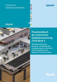 Náhled  DIN Media Praxis; Praxishandbuch der technischen Gebäudeausrüstung (TGA); Band 2: Gebäudezertifizierung, Raumluft- und Klimatechnik, Energiekonzepte mit thermisch aktiven Bauteilsystemen, Geplante Trinkwasserhygiene 18.10.2013