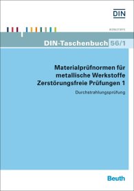 Publikace  DIN-Taschenbuch 56/1; Materialprüfnormen für metallische Werkstoffe; Zerstörungsfreie Prüfungen 1 Durchstrahlungsprüfung 15.5.2014 náhled