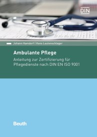 Publikace  DIN Media Praxis; Ambulante Pflege; Anleitung zur Zertifizierung für Pflegedienste nach DIN EN ISO 9001 27.3.2017 náhled