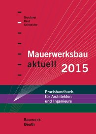 Publikace  Bauwerk; Mauerwerksbau aktuell 2015; Praxishandbuch für Architekten und Ingenieure 10.12.2014 náhled