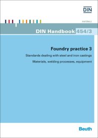 Publikace  DIN_Handbook 454/3; Foundry practice 3 - Standards dealing with steel and iron castings; Materials, welding processes, equipment 9.1.2015 náhled