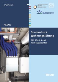 Náhled  Beuth Praxis; Wohnungslüftung; DIN 1946-6 und Rechtsgutachten des VfW Sonderdruck 6.2.2015