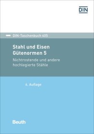 Náhled  DIN-Taschenbuch 405; Stahl und Eisen: Gütenormen 5; Nichtrostende und andere hochlegierte Stähle 16.2.2017