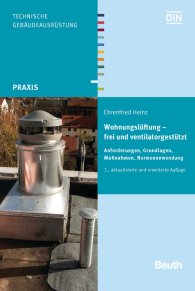Náhled  Beuth Praxis; Wohnungslüftung - frei und ventilatorgestützt; Anforderungen, Grundlagen, Maßnahmen, Normenanwendung 26.2.2016