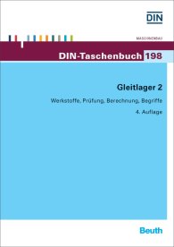 Náhled  DIN-Taschenbuch 198; Gleitlager 2; Werkstoffe, Prüfung, Berechnung, Begriffe 24.4.2015