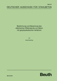 Publikace  DAfStb-Heft 612; Bestimmung und Bewertung des elektrischen Widerstands von Beton mit geophysikalischen Verfahren 9.2.2015 náhled