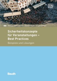 Publikace  Beuth Praxis; Sicherheitskonzepte für Veranstaltungen - Best Practices; Beispiele und Lösungen 22.7.2016 náhled