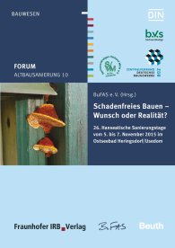 Beuth Forum; Altbausanierung 10; Schadenfreies Bauen - Wunsch oder Realität? 26. Hanseatische Sanierungstage vom 5. bis 7. November 2015 im Ostseebad Heringsdorf/Usedom 17.11.2015