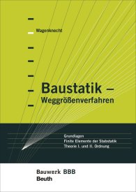 Náhled  Bauwerk; Baustatik - Weggrößenverfahren; Grundlagen - Finite Elemente der Stabstatik - Theorie I. und II. Ordnung Bauwerk-Basis-Bibliothek 17.9.2018