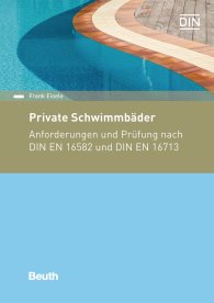 Náhled  DIN Media Kommentar; Private Schwimmbäder; Anforderungen und Prüfung nach DIN EN 16582 und DIN EN 16713 21.4.2017