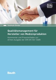 Publikace  Beuth Kommentar; Qualitätsmanagement für Hersteller von Medizinprodukten; Kommentar und Praxisleitfaden zur dritten Ausgabe der DIN EN ISO 13485 24.2.2017 náhled