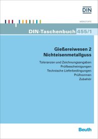 Publikace  DIN-Taschenbuch 455/1; Gießereiwesen 2: Nichteisenmetallguss; Toleranzen und Zeichnungsangaben; Prüfbescheinigungen; Technische Lieferbedingungen; Prüfnormen; Zubehör 2.10.2015 náhled