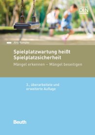 Publikace  Beuth Praxis; Spielplatzwartung heißt Spielplatzsicherheit; Mängel erkennen - Mängel beseitigen 30.8.2016 náhled