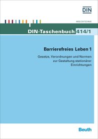 Náhled  DIN-Taschenbuch 414/1; Barrierefreies Leben 1; Gesetze, Verordnungen und Normen zur Gestaltung stationärer Einrichtungen 2.12.2015