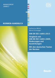 Náhled  Normen-Handbuch; DIN EN ISO 14001:2015 - Vergleich mit DIN EN ISO 14001:2009, Änderungen und Auswirkungen - Mit den deutschen Texten der Normen 8.12.2015