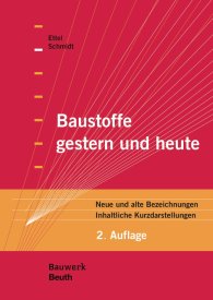 Publikace  Bauwerk; Baustoffe gestern und heute; Neue und alte Bezeichnungen Inhaltliche Kurzdarstellungen 20.7.2016 náhled