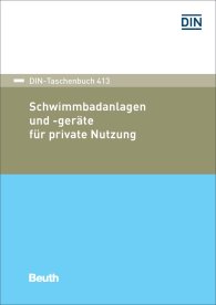 Publikace  DIN-Taschenbuch 413; Schwimmbadanlagen und -geräte für private Nutzung 15.12.2016 náhled