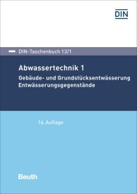 Publikace  DIN-Taschenbuch 13/1; Abwassertechnik 1; Gebäude- und Grundstücksentwässerung - Entwässerungsgegenstände 31.1.2018 náhled