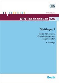 Publikace  DIN-Taschenbuch 126; Gleitlager 1; Maße, Toleranzen, Qualitätssicherung, Lagerschäden 19.4.2016 náhled