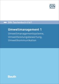 Publikace  DIN-Taschenbuch 416/1; Umweltmanagement 1; Umweltmanagementsysteme, Umweltleistungsbewertung, Umweltkommunikation 19.8.2016 náhled