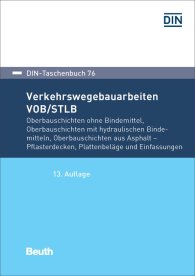 Publikace  DIN-Taschenbuch 76; Verkehrswegebauarbeiten VOB/STLB-Bau; Oberbauschichten ohne Bindemittel, Oberbauschichten mit hydraulischen Bindemitteln, Oberbauschichten aus Asphalt - Pflasterdecken, Plattenbeläge und Einfassungen  31.1.2017 náhled