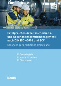 Publikace  Beuth Praxis; Erfolgreiches Arbeitssicherheits- und Gesundheitsschutzmanagement nach DIN ISO 45001 und SCC; Lösungen zur praktischen Umsetzung Textbeispiele, Musterformulare, Checklisten 20.3.2019 náhled