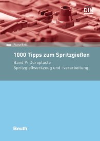 Publikace  Beuth Praxis; 1000 Tipps zum Spritzgießen; Band 9: Duroplaste Spritzgießwerkzeug und -verarbeitung 22.9.2016 náhled
