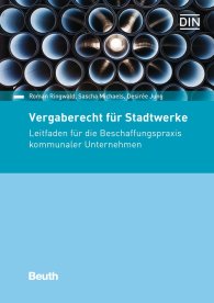 Publikace  DIN Media Recht; Vergaberecht für Stadtwerke; Leitfaden für die Beschaffungspraxis kommunaler Unternehmen 26.9.2016 náhled